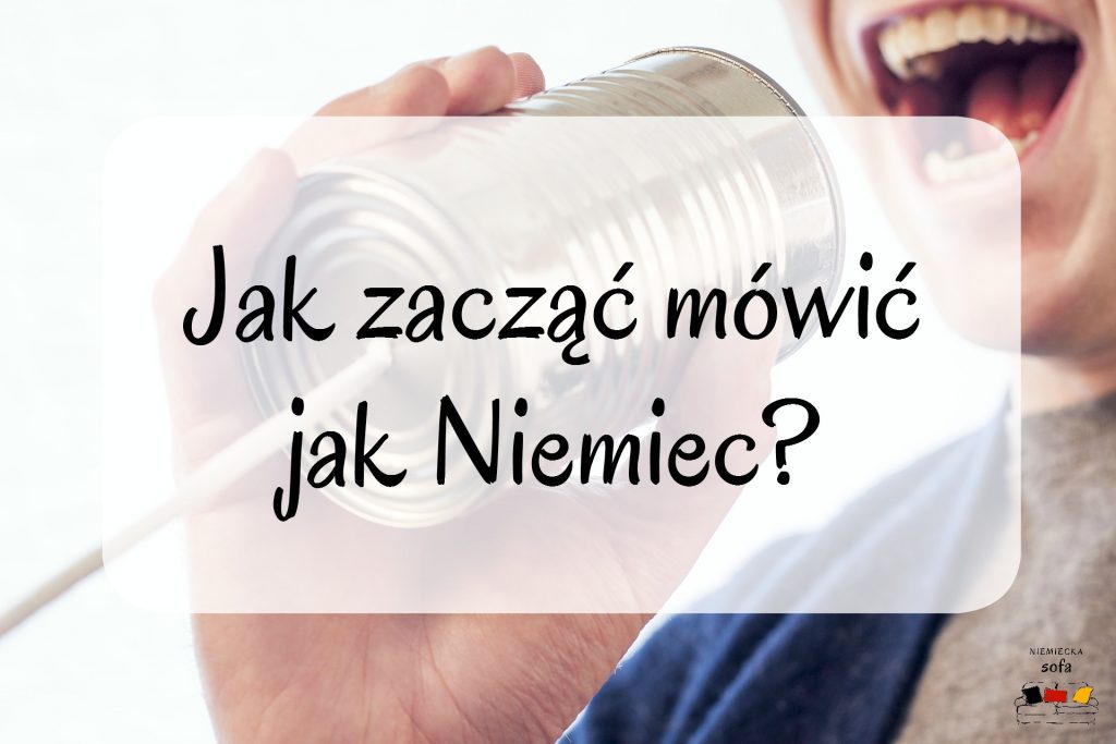 jak zaczac mowic jak niemiec