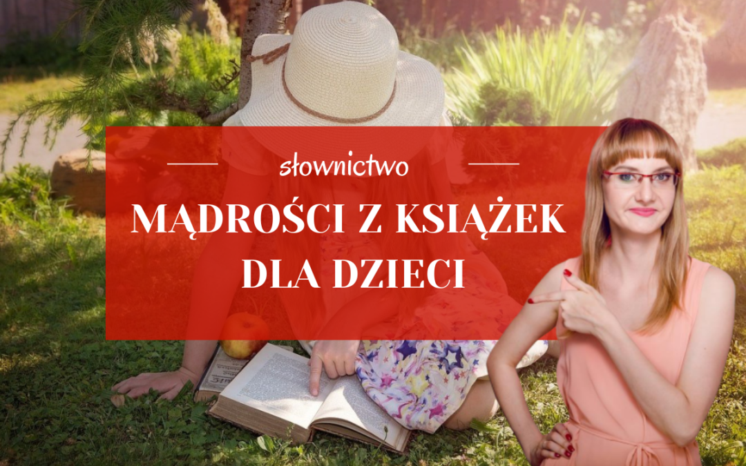Mądrości z książek dla dzieci