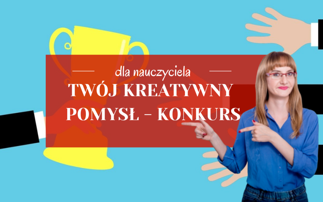 Twój kreatywny pomysł na wykorzystanie podręcznika na zajęciach – konkurs dla nauczycieli