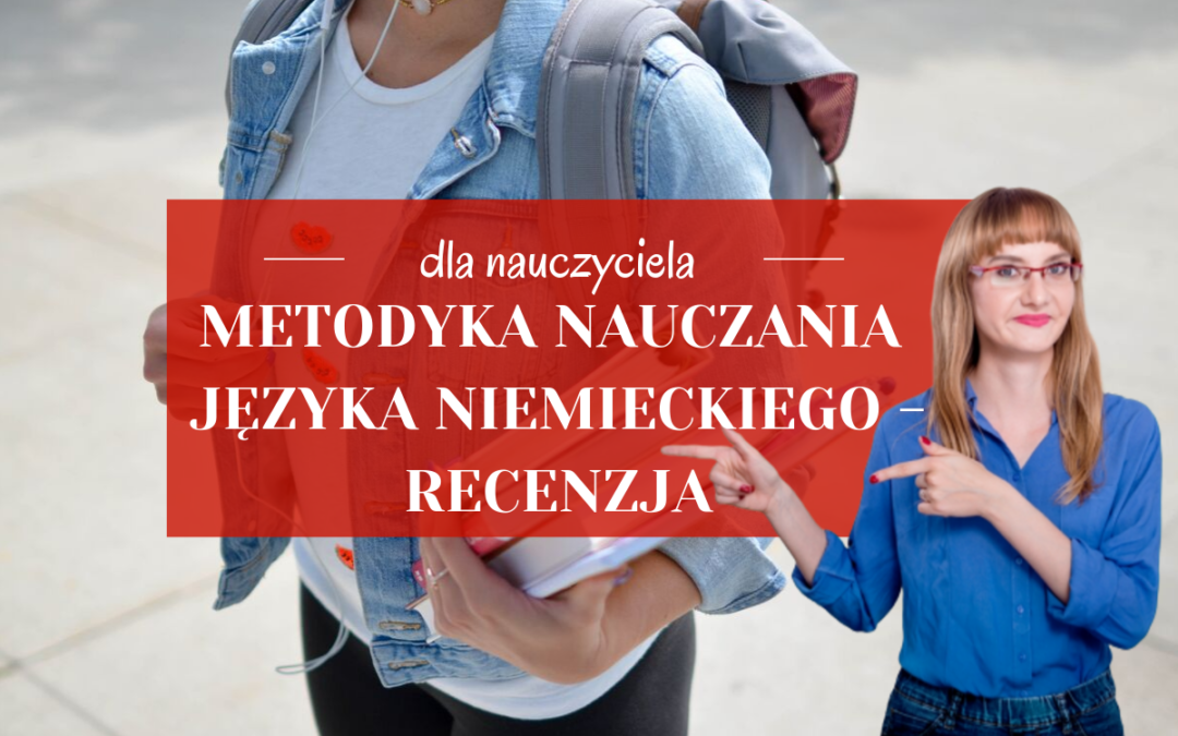 Metodyka nauczania języka niemieckiego – recenzja