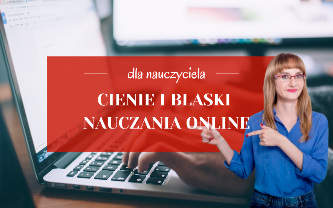 Cienie i blaski nauczania online
