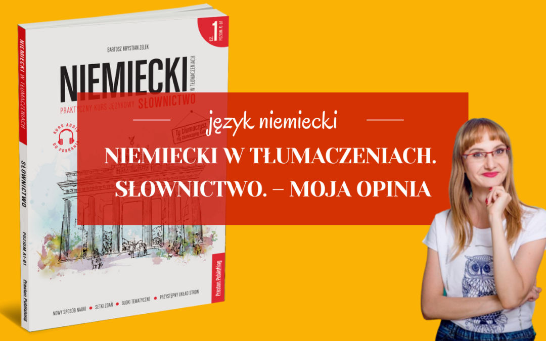 Niemiecki w tłumaczeniach. Słownictwo. – moja opinia