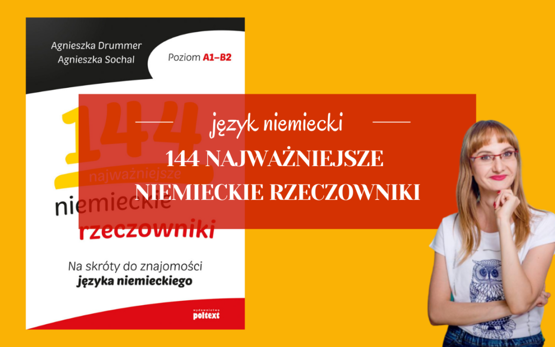 144 najważniejsze niemieckie rzeczowniki – moja opinia