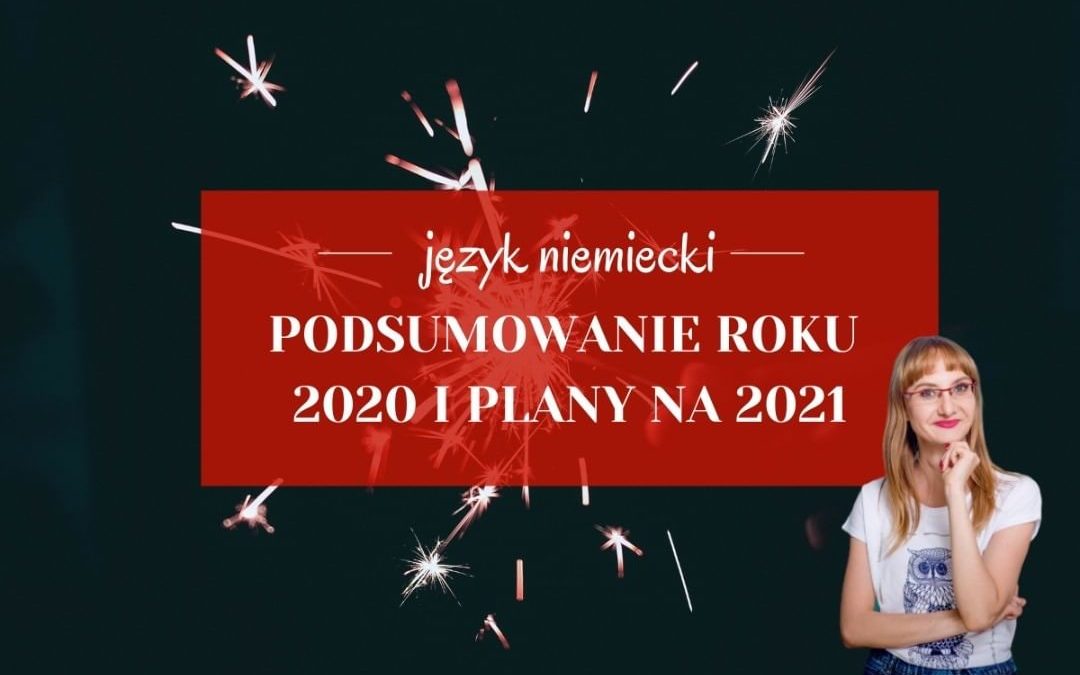 Podsumowanie roku 2020 i plany na 2021