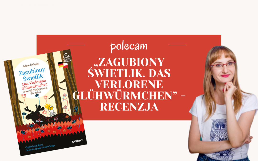 „Zagubiony Świetlik. Das Verlorene Glühwürmchen”  – moja opinia + konkurs