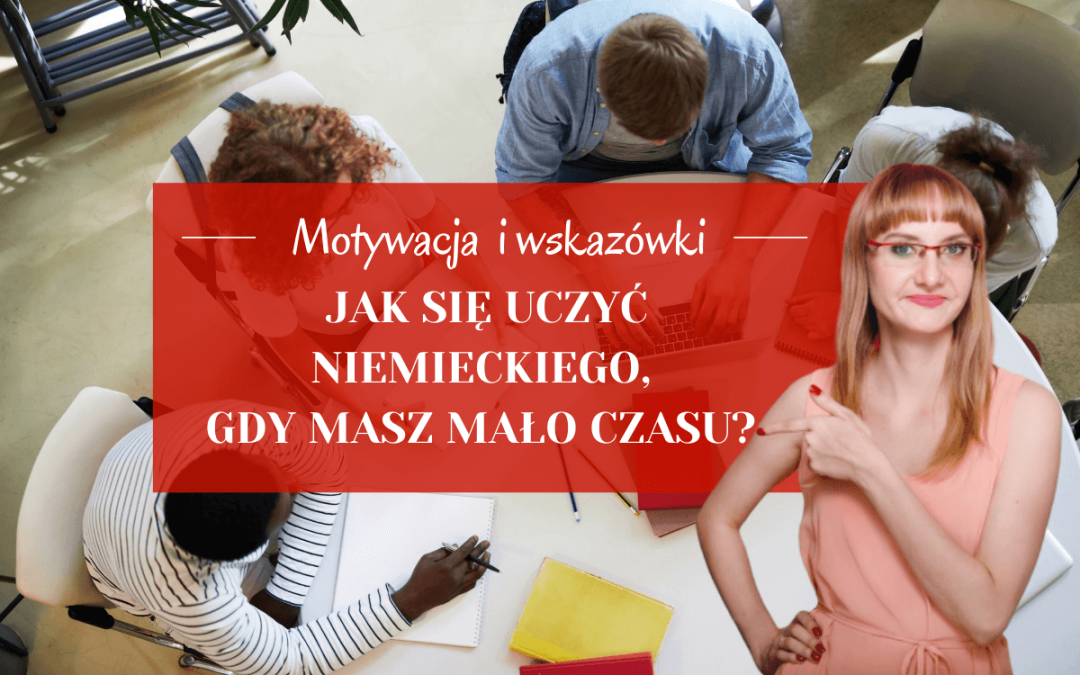 Jak się uczyć niemieckiego, gdy masz mało czasu? Porady na 5 minut nauki